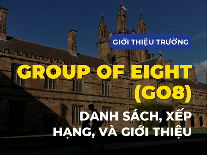 Hướng dẫn Du học Úc 2025: Group of Eight (Go8) – danh sách, xếp hạng, và giới thiệu
