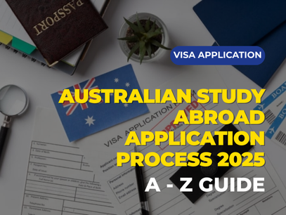 A–Z Guide to the Australian Student Visa Application Process 2025