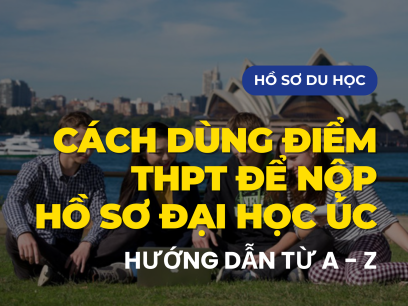Lộ trình Du học Úc sau cấp 3 năm 2025: Điểm THPT, điều kiện & chương trình phù hợp